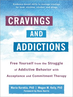 cover image of Cravings and Addictions: Free Yourself from the Struggle of Addictive Behavior with Acceptance and Commitment Therapy